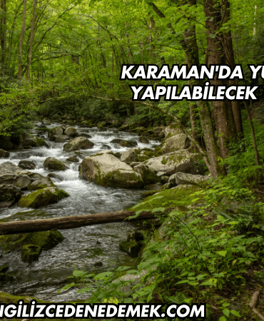 Karaman'da Yürüyüş Yapılabilecek Yerler