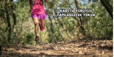 Kars'ta Yürüyüş Yapılabilecek Yerler