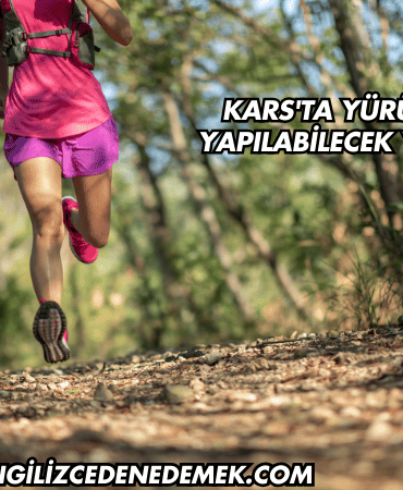 Kars'ta Yürüyüş Yapılabilecek Yerler