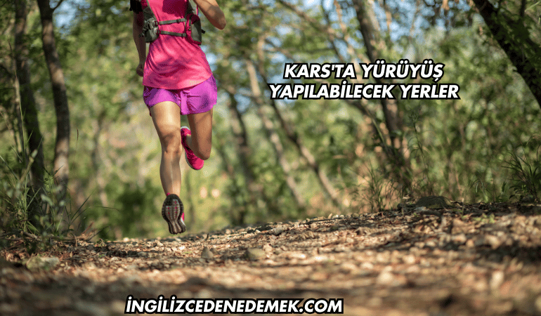 Kars'ta Yürüyüş Yapılabilecek Yerler