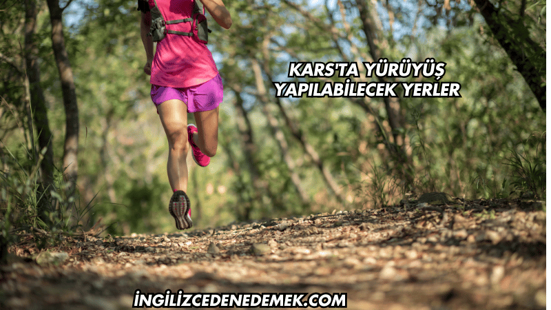 Kars'ta Yürüyüş Yapılabilecek Yerler