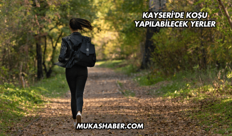 Kayseri'de Koşu Yapılabilecek Yerler