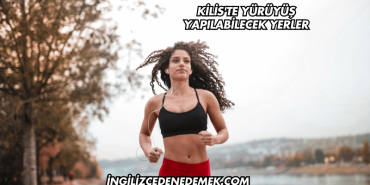 Kilis'te Yürüyüş Yapılabilecek Yerler