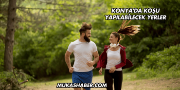 Konya'da Koşu Yapılabilecek Yerler