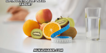Leptin Diyeti Nedir? Nasıl Yapılır?