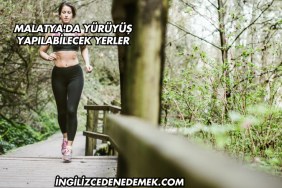 Malatya'da Yürüyüş Yapılabilecek Yerler