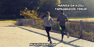 Manisa'da Koşu Yapılabilecek Yerler