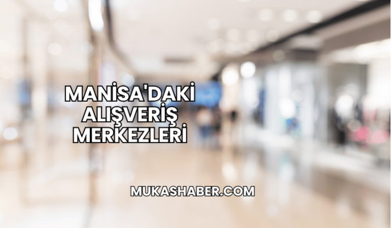 Manisa'daki Alışveriş Merkezleri