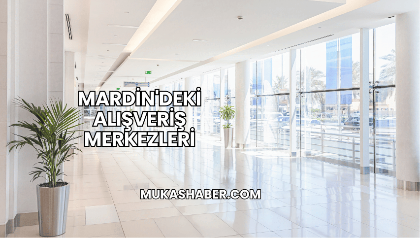 Mardin'deki Alışveriş Merkezleri