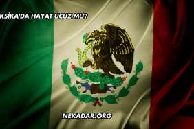 Meksika'da Hayat Ucuz mu?