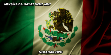 Meksika'da Hayat Ucuz mu?