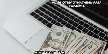 Mobil Oyun Oynayarak Para Kazanma