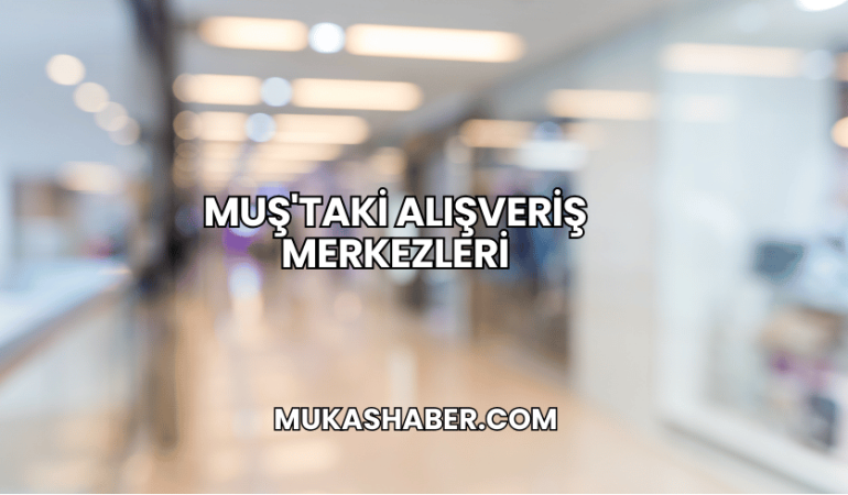 Muş'taki Alışveriş Merkezleri