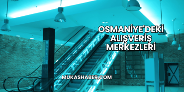 Osmaniye'deki Alışveriş Merkezleri