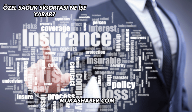 Özel Sağlık Sigortası Ne İşe Yarar?