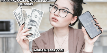 Para Kazanma Uygulamaları Nelerdir?