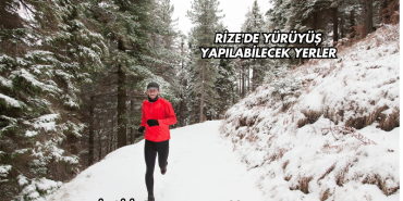 Rize'de Yürüyüş Yapılabilecek Yerler