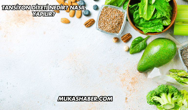 Tansiyon Diyeti Nedir? Nasıl Yapılır?