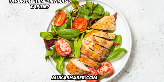Tavuk Diyeti Nedir? Nasıl Yapılır?