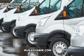 Ticari Aracı Hususiye Çevirme Maliyeti 2025
