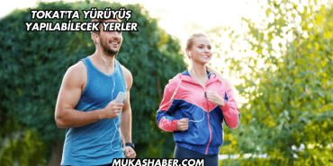 Tokat'ta Yürüyüş Yapılabilecek Yerler