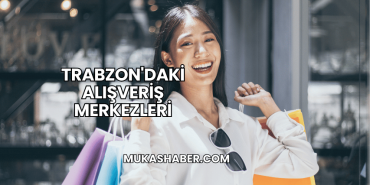 Trabzon'daki Alışveriş Merkezleri