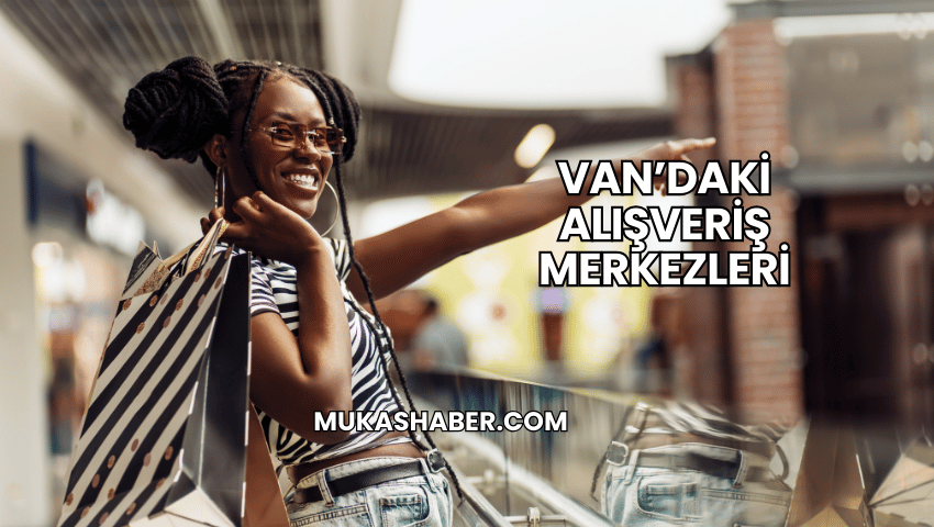 Van’daki Alışveriş Merkezleri