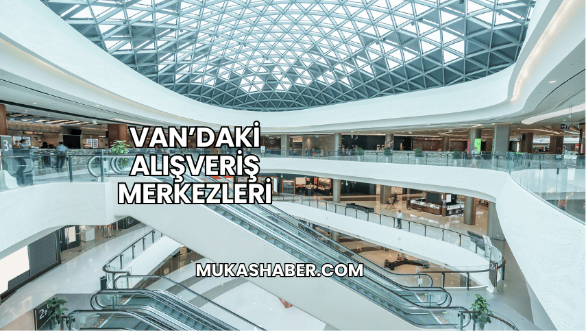 Van’daki Alışveriş Merkezleri