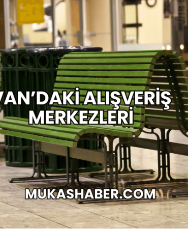 Van’daki Alışveriş Merkezleri