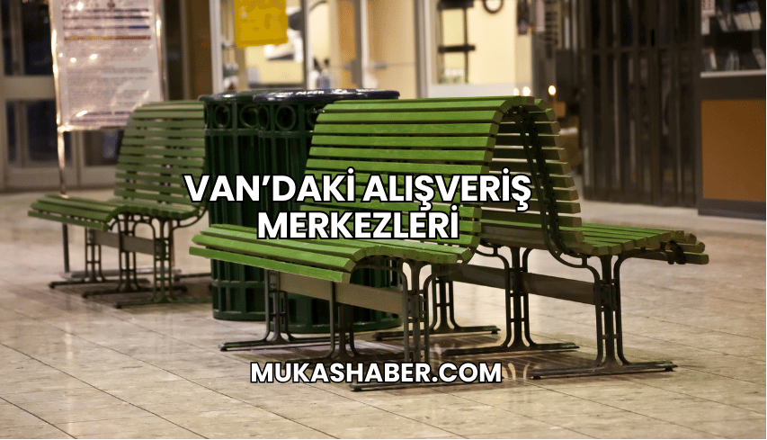 Van’daki Alışveriş Merkezleri