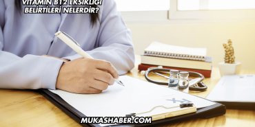 Vitamin B12 Eksikliği Belirtileri Nelerdir?