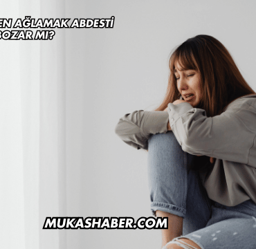 Abdestliyken Ağlamak Abdesti Bozar mı?