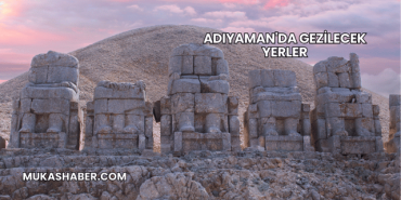 Adıyaman'da Gezilecek Yerler