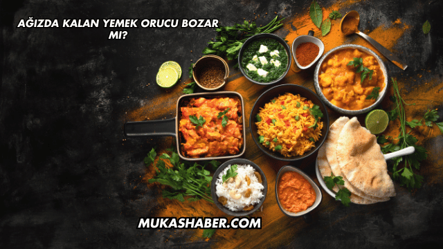 Ağızda Kalan Yemek Orucu Bozar mı?