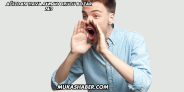 Ağızdan Hava Almak Orucu Bozar mı?