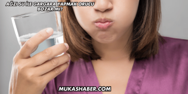Ağzı Su ile Gargara Yapmak Orucu Bozar mı?