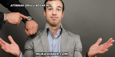 Attırmak Orucu Bozar mı?