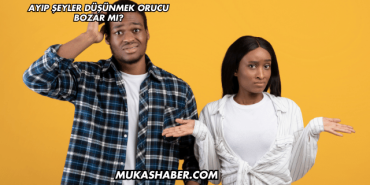 Ayıp Şeyler Düşünmek Orucu Bozar mı?