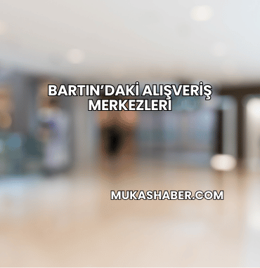 Bartın’daki Alışveriş Merkezleri