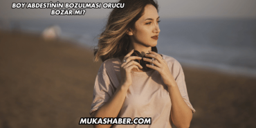 Boy Abdestinin Bozulması Orucu Bozar mı?