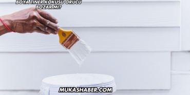 Boya Tiner Kokusu Orucu Bozar mı?