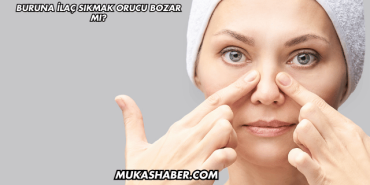 Buruna İlaç Sıkmak Orucu Bozar mı?