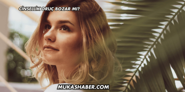 Cinsellik Oruç Bozar mı?