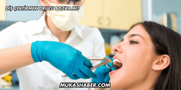 Diş Çektirmek Orucu Bozar mı?