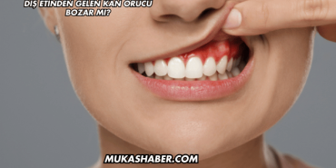 Diş Etinden Gelen Kan Orucu Bozar mı?