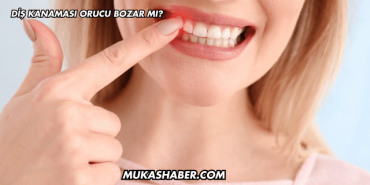 Diş Kanaması Orucu Bozar mı?