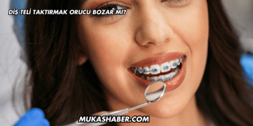 Diş Teli Taktırmak Orucu Bozar mı?