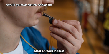 Düdük Çalmak Orucu Bozar mı?