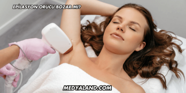 Epilasyon Orucu Bozar mı?
