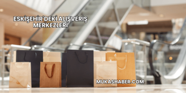 Eskişehir'deki Alışveriş Merkezleri